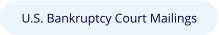 U.S. Bankruptcy Court Mailings
