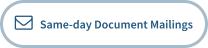    Same-day Document Mailings